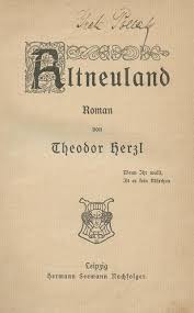Altneuland (Terre ancienne. Terre nouvelle..., אלטנוילנד) Par Theodor Herzl